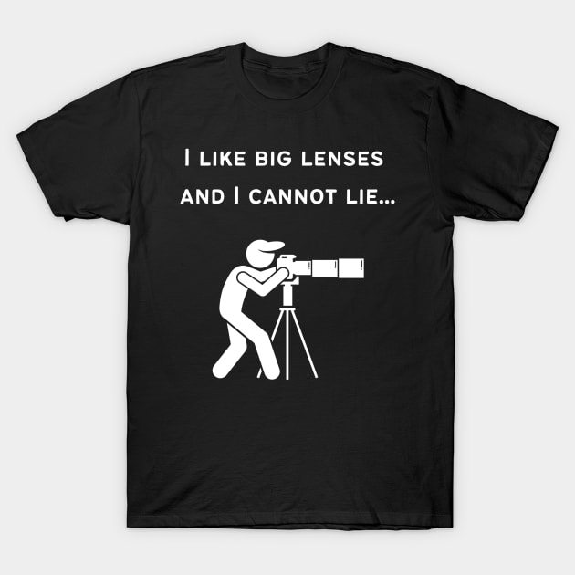 I Like Big Lenses T-Shirt by TwitchyasaurusDesigns